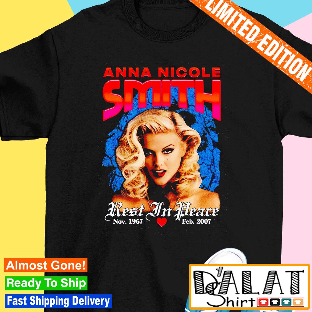 Anna Nicole Smith Rest In Peace Shirt Dalatshirt