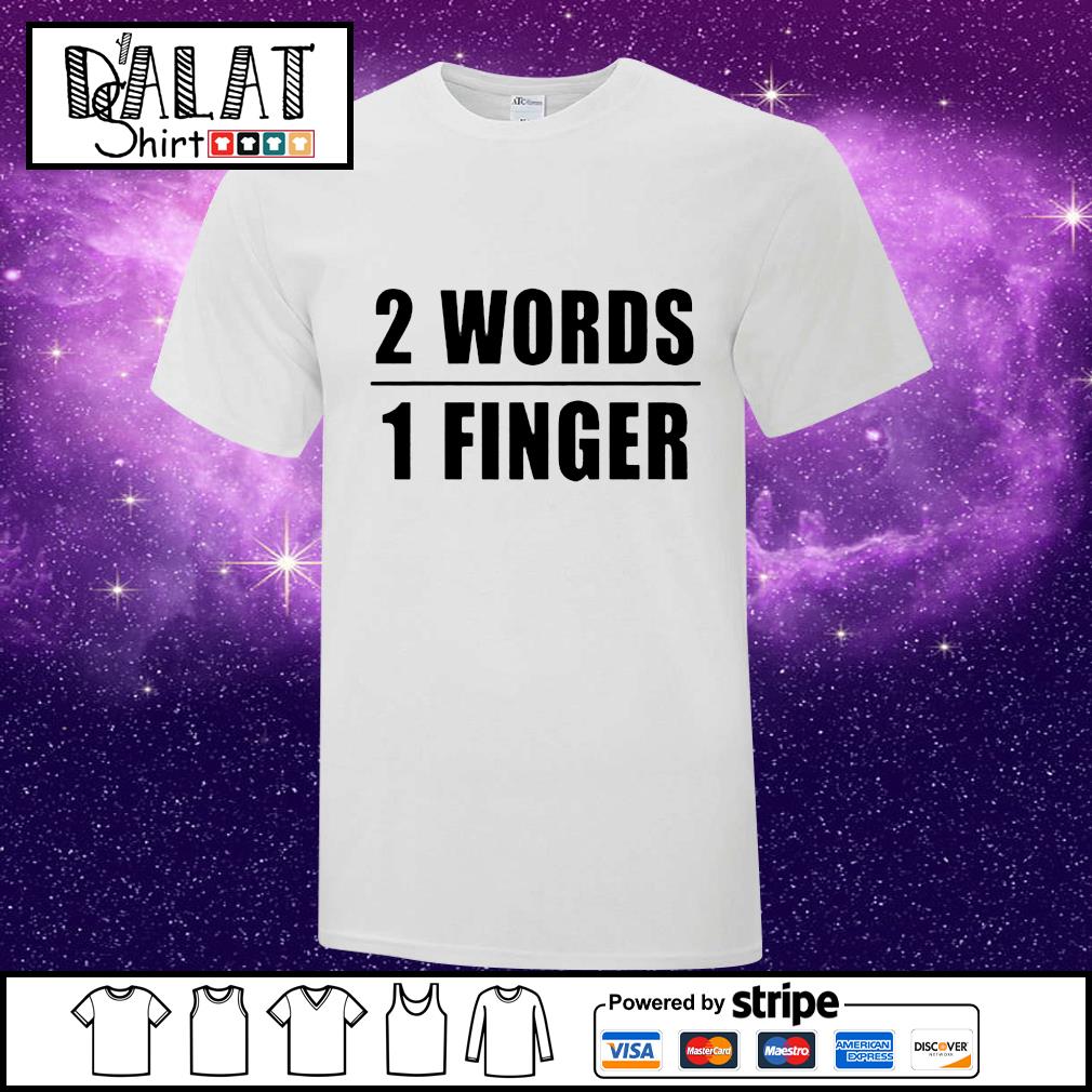 one finger two words t shirt