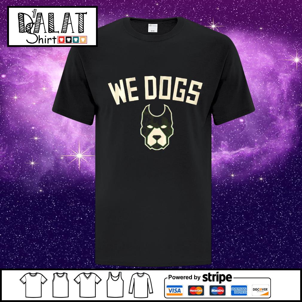 we dogs bucks shirt