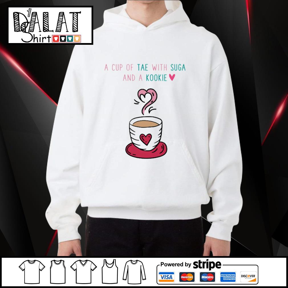 A Cup Of Tae With Suga And A Kookie Shirt Dalatshirt