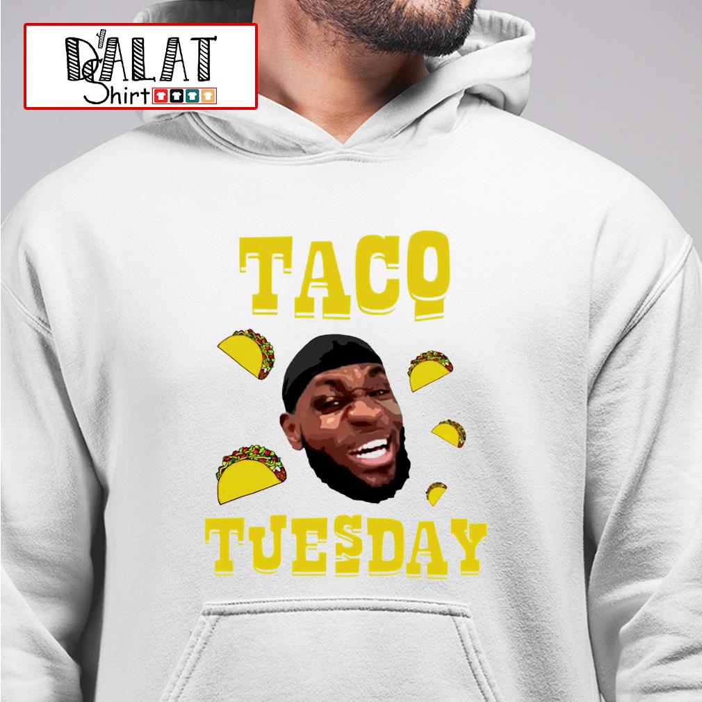 Taco tuesday outlet lebron shirt