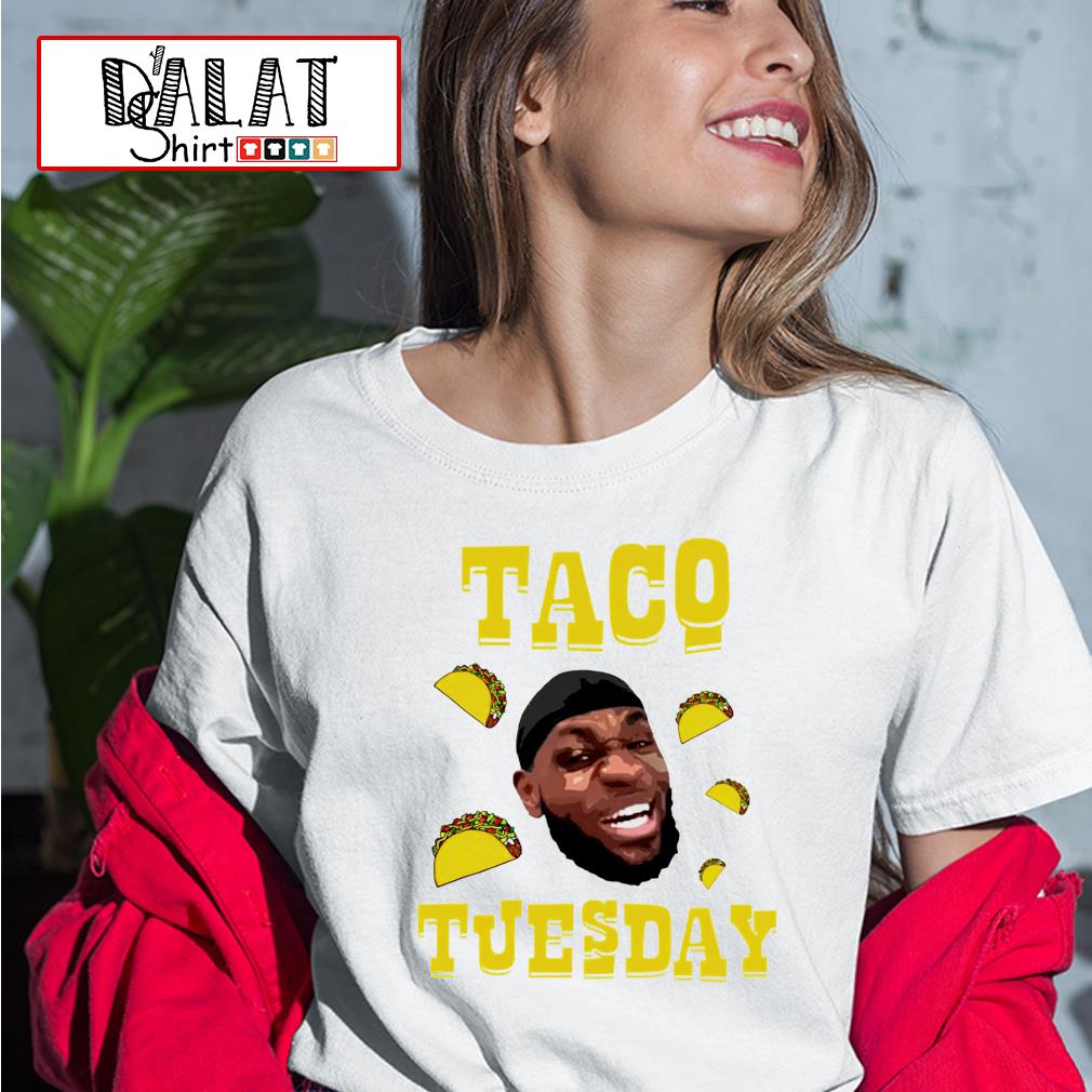 Lebron james taco tuesday sales shirt