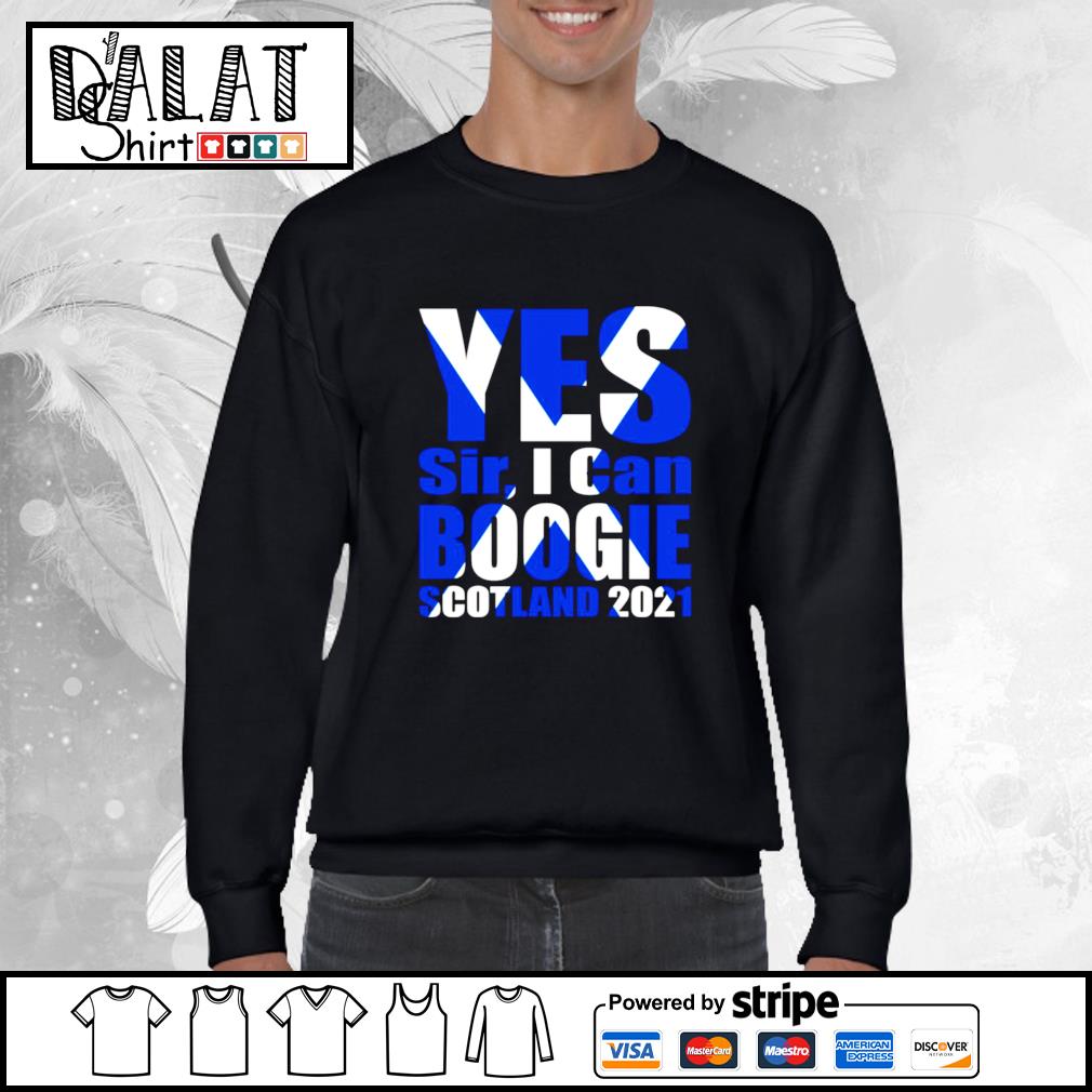 Yes sir i can boogie Scotland 2021 shirt - Dalatshirt