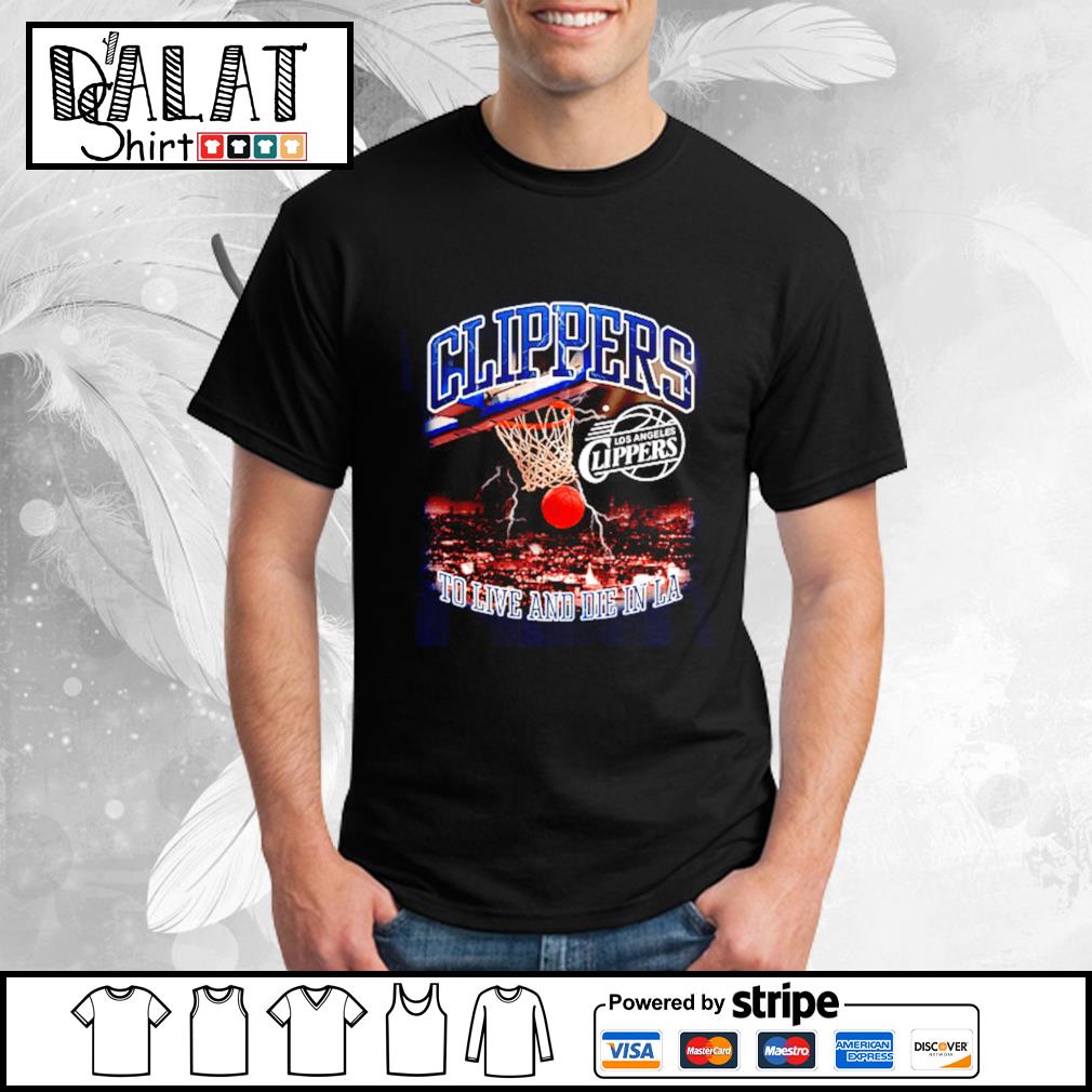 Clippers to live and die in LA shirt - Dalatshirt
