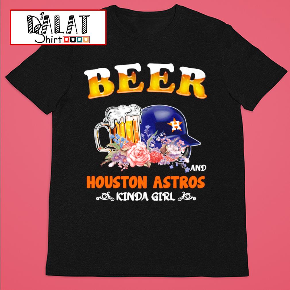 Houston Astros I'm an Astros and Beer kinda girl 2022 shirt