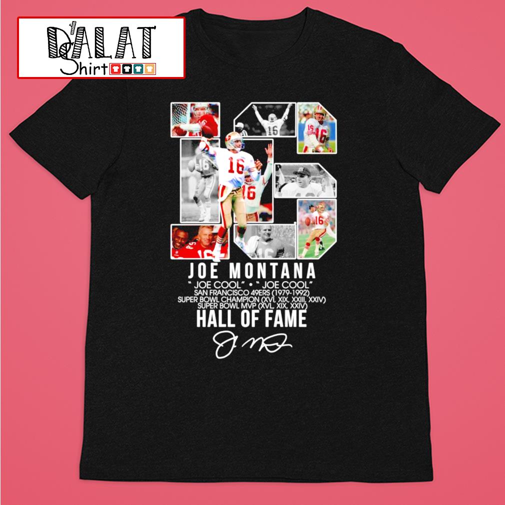 Joe Montana 16 Joe Cool San Francisco 49ers Hall Of Fame T-Shirt - TeeNavi