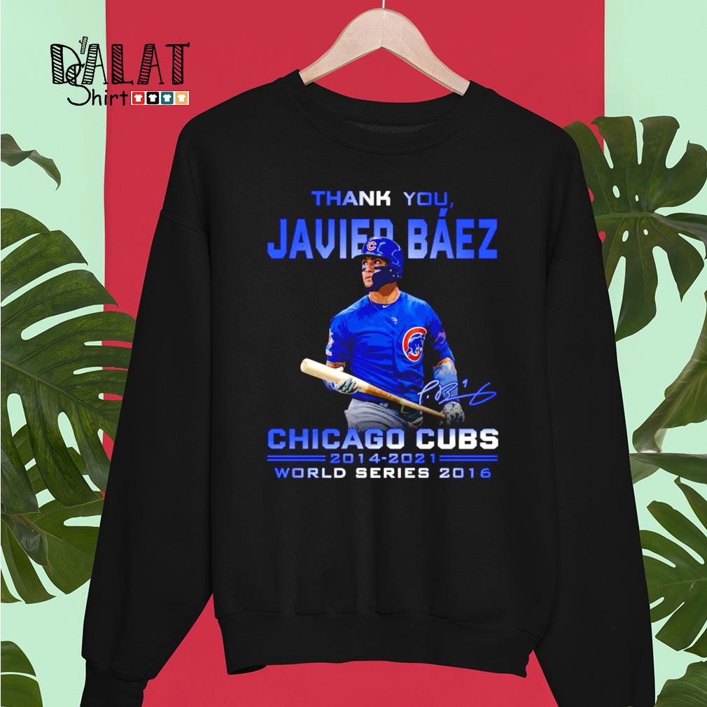 Thank you Javier Baez Chicago Cubs 2014 2021 World Series 2016 signatures  shirt, hoodie, longsleeve tee, sweater