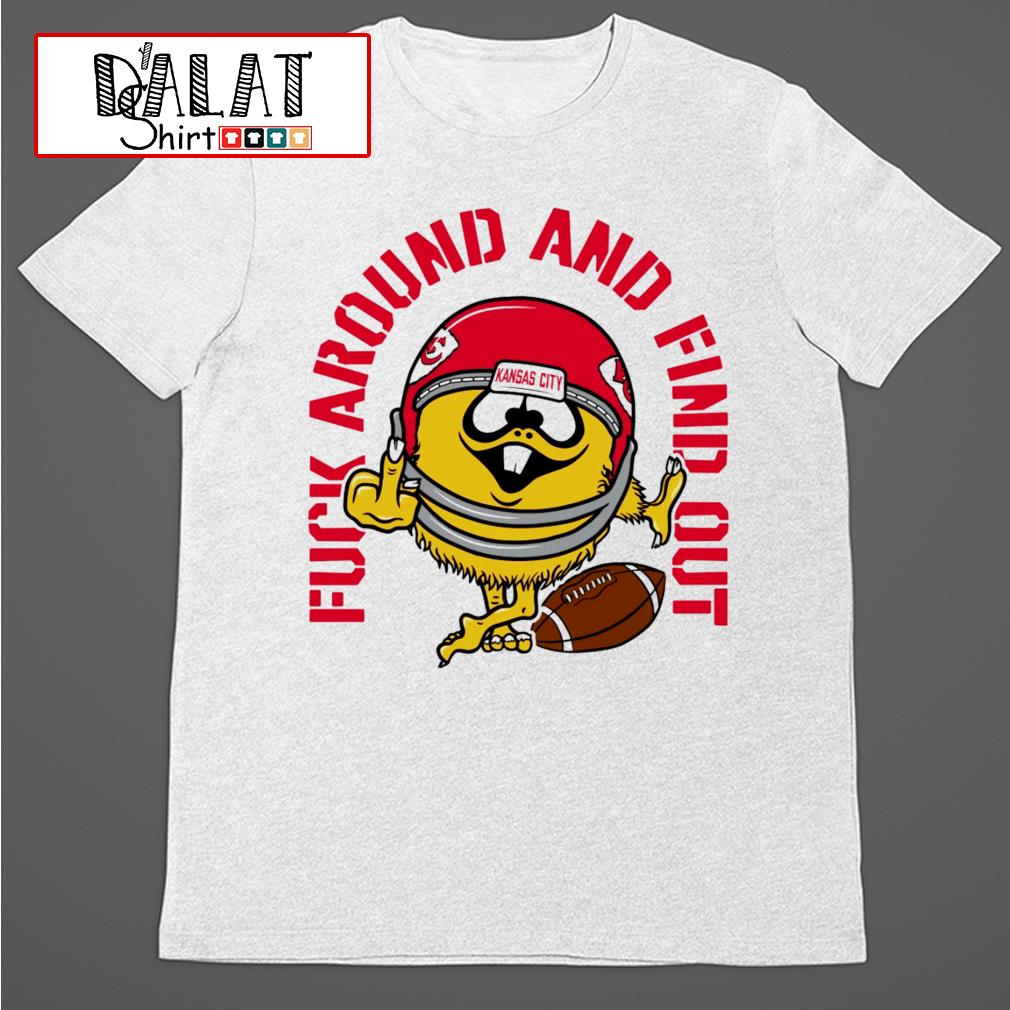 Fuck Around and find out Kansas City Chiefs football shirt