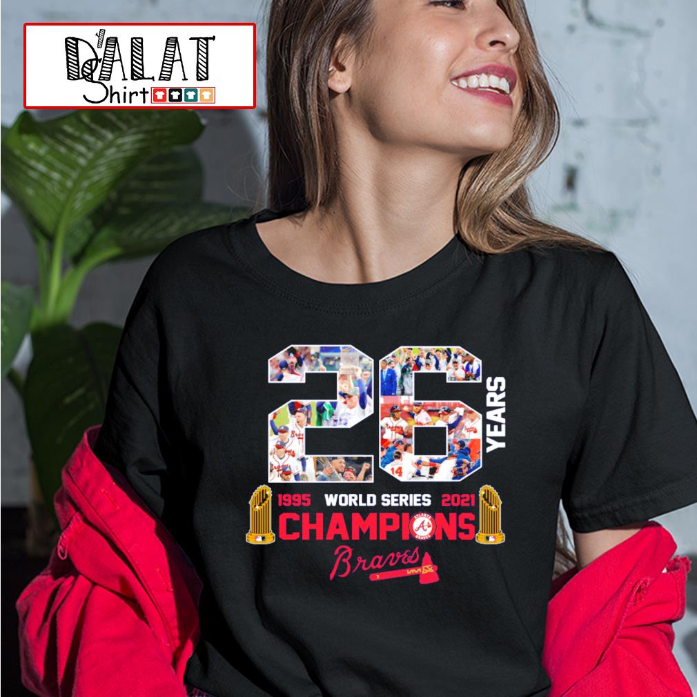 Atlanta Braves 26 Years 1995-2021 World Series Champions Shirt