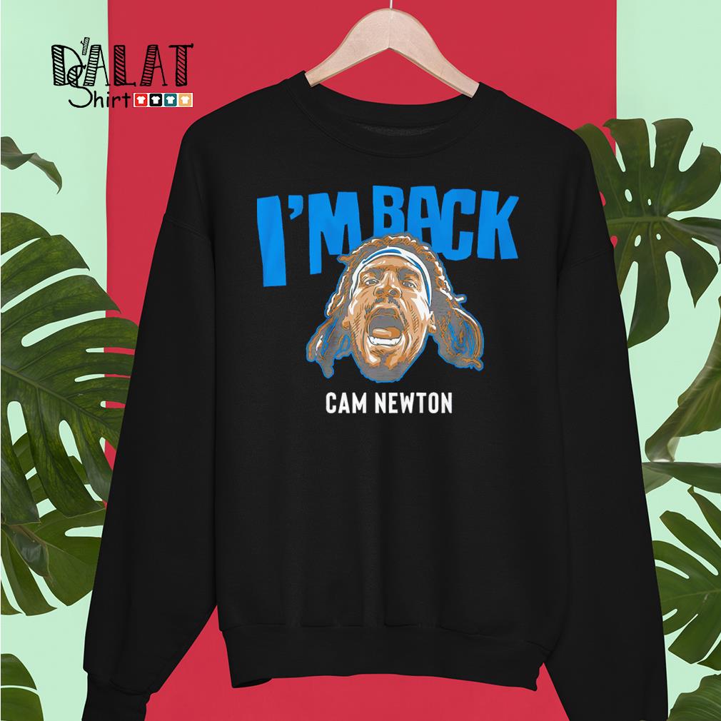 Cam Newton I'm Back shirt - Dalatshirt