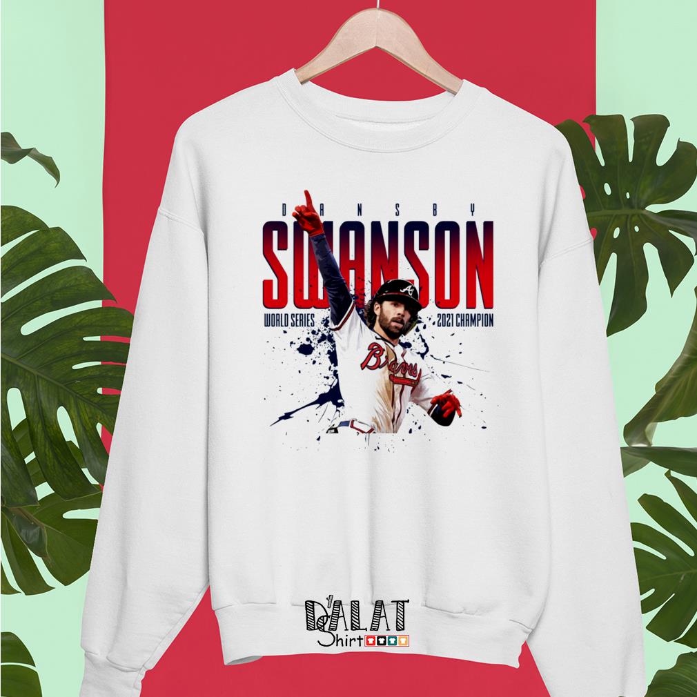 Dansby Swanson Atlanta Braves World Series Champions 2021 Shirt, hoodie,  sweater, long sleeve and tank top