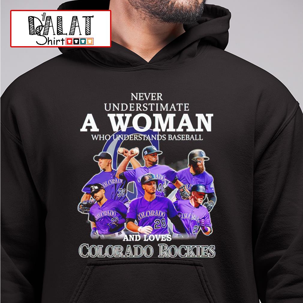 Never underestimate a woman who understands baseball and loves Colorado  Rockies shirt, hoodie, sweater, long sleeve and tank top