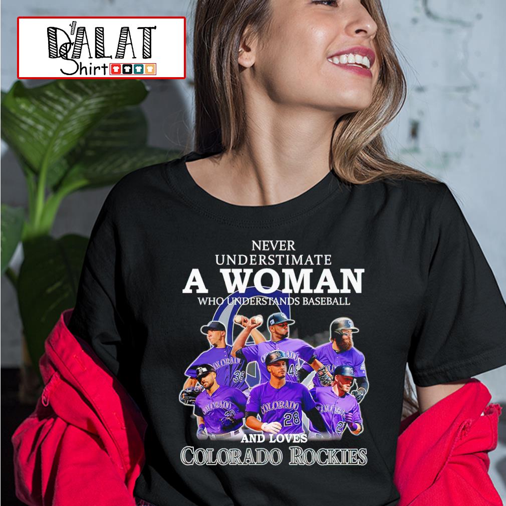 Never underestimate a woman who understands baseball and loves Colorado  Rockies shirt, hoodie, sweater, long sleeve and tank top