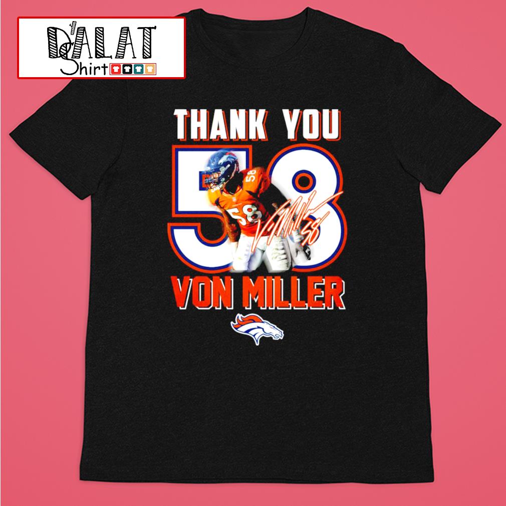 Official 58 Thank You Von Miller Denver Broncos MVP Signature Shirt,  hoodie, sweater, long sleeve and tank top