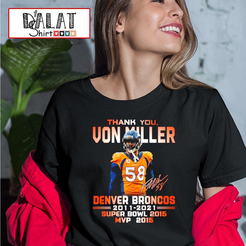 Official Thank You Von Miller Denver Broncos 2011 2021