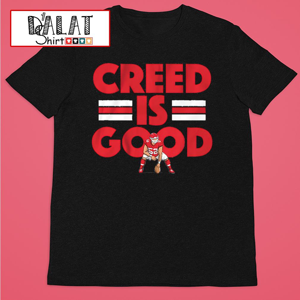 Creed Humphrey Creed Is Good T-shirt - Dalatshirt