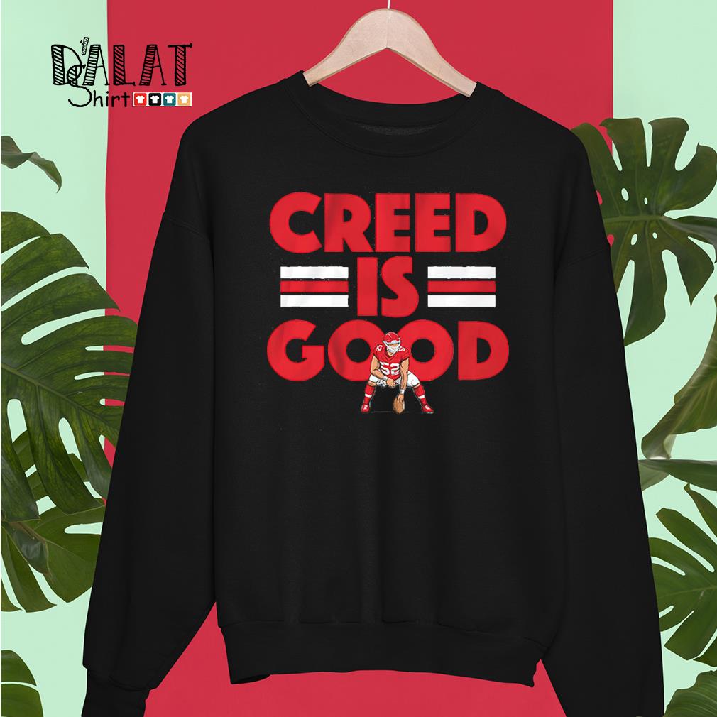 Creed Humphrey Creed Is Good T-shirt - Dalatshirt