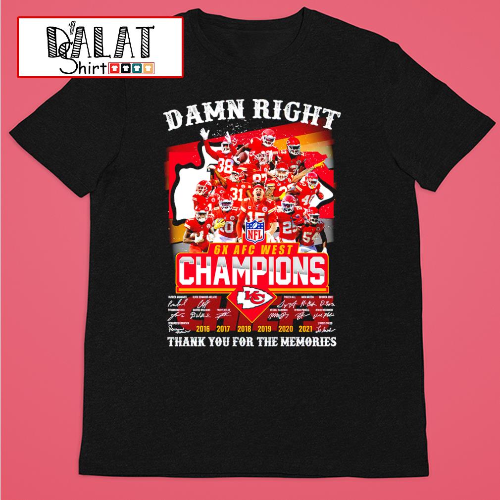 Damn right 6X AFC West Champions Kansas City Chiefs signatures shirt -  Dalatshirt