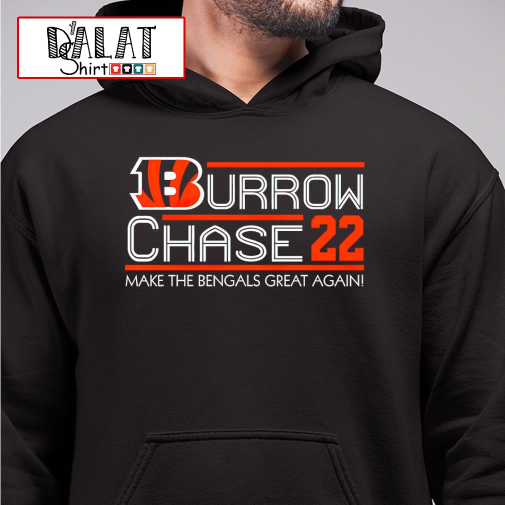 Burrow Chase 22 make the Bengals great again shirt, hoodie