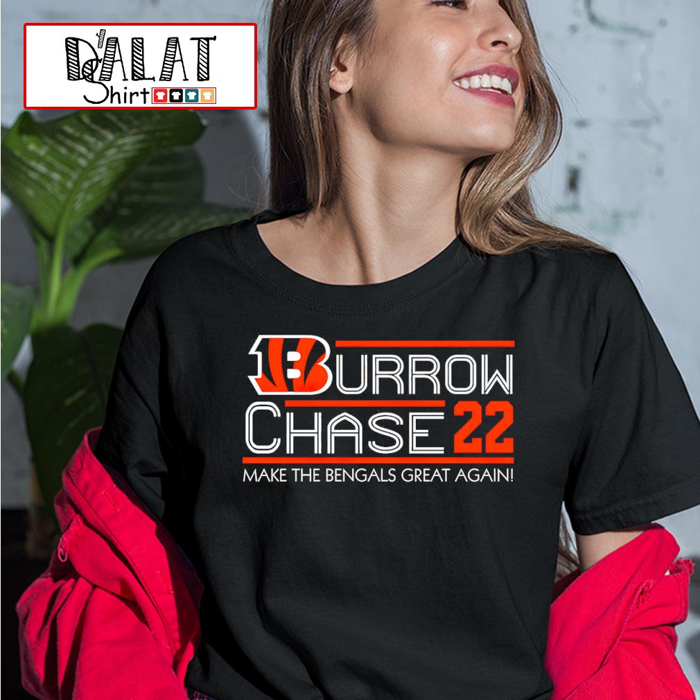 Cincinnati Bengals burrow chase 22 make the bengals great again new shirt,  hoodie, sweater, long sleeve and tank top