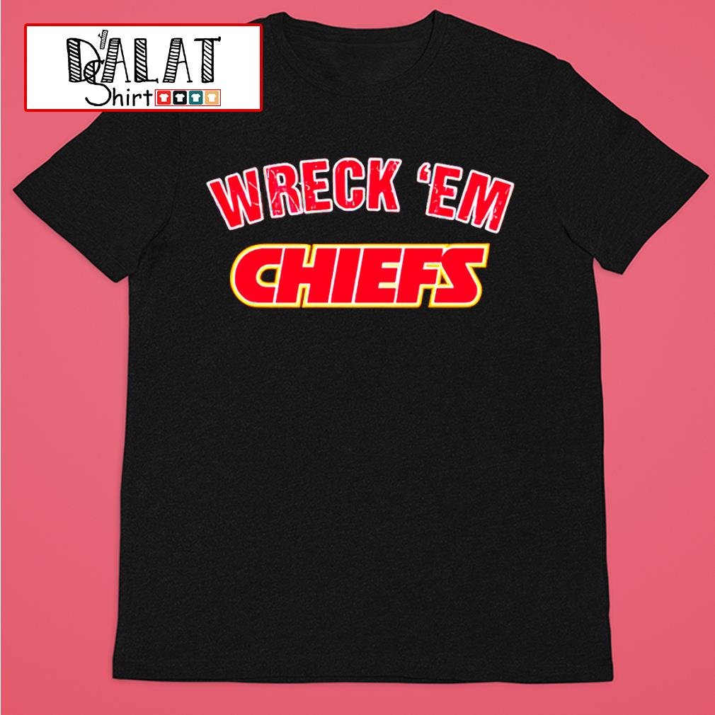 wreck em chiefs shirt