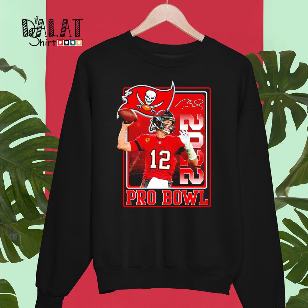 Tom Brady 2022 Pro Bowl Tampa Bay Buccaneers Nfl signature shirt, hoodie,  sweater, long sleeve and tank top