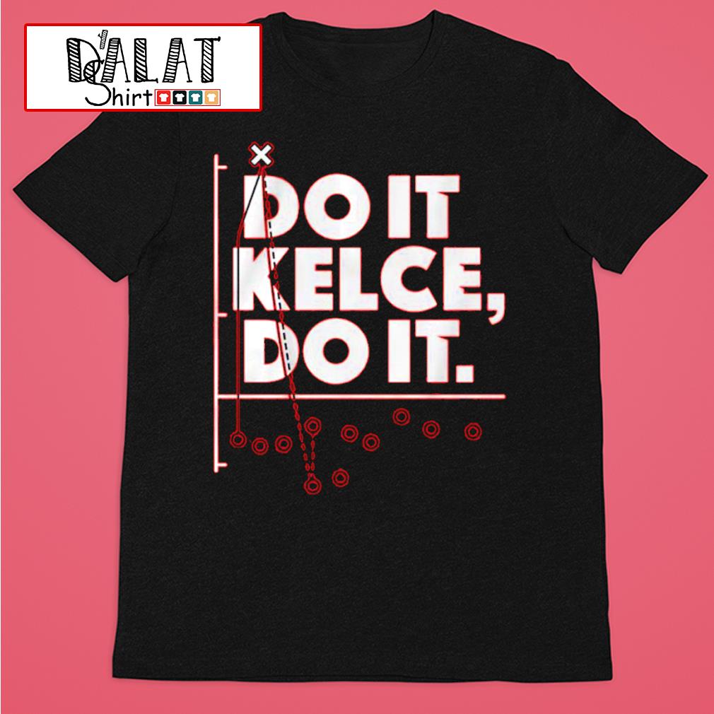 Travis Kelce Do It Kelce Do It Shirt - Dalatshirt