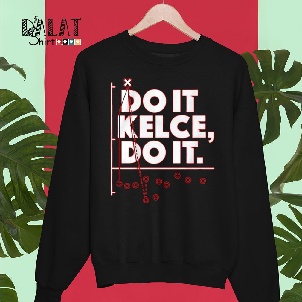 Travis Kelce Do It Kelce Do It Shirt - Dalatshirt