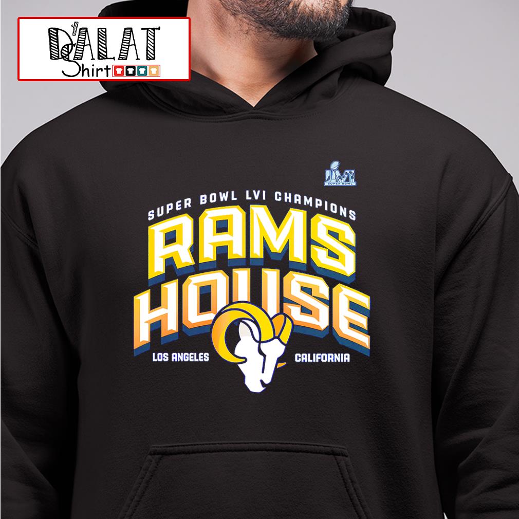 Official super Bowl LVI Champions Rams House Los Angeles CA T-Shirt,  hoodie, sweater, long sleeve and tank top