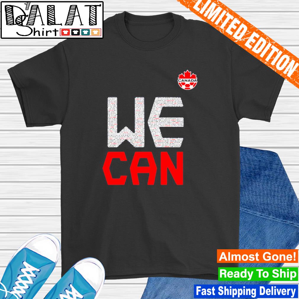 Canada Soccer We Can shirt - Dalatshirt