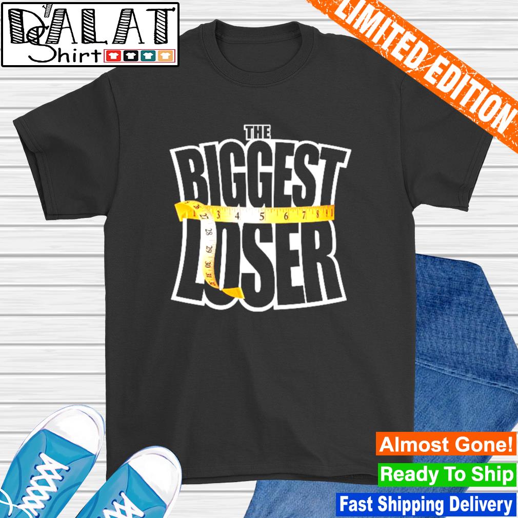 Biggest loser outlet shirt