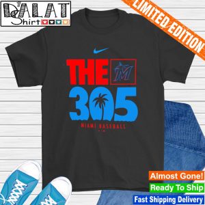 Original Nike The 305 Miami Marlins Baseball T-shirt,Sweater, Hoodie, And  Long Sleeved, Ladies, Tank Top