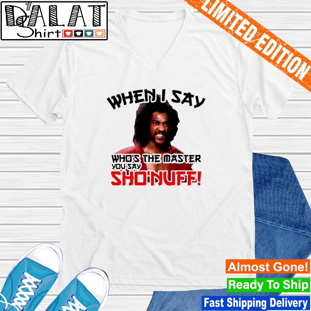 sho nuff t shirt