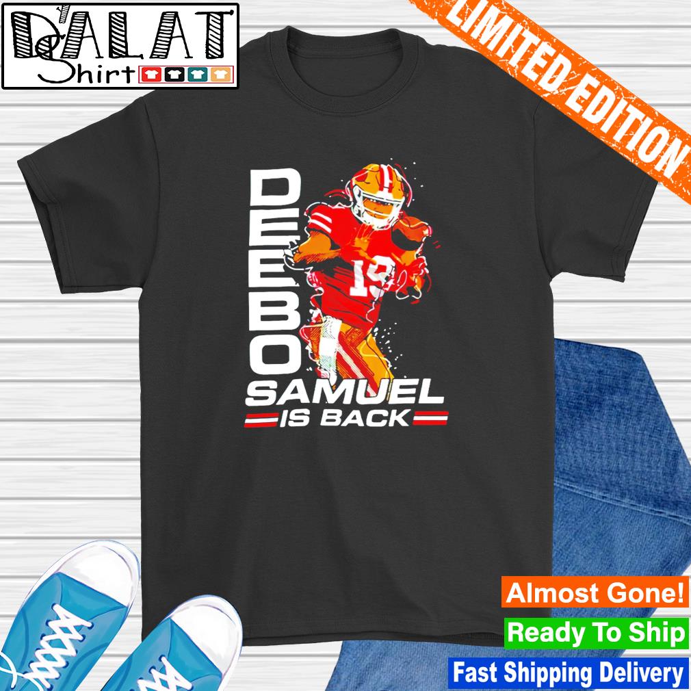 Deebo Samuel is back shirt - Dalatshirt