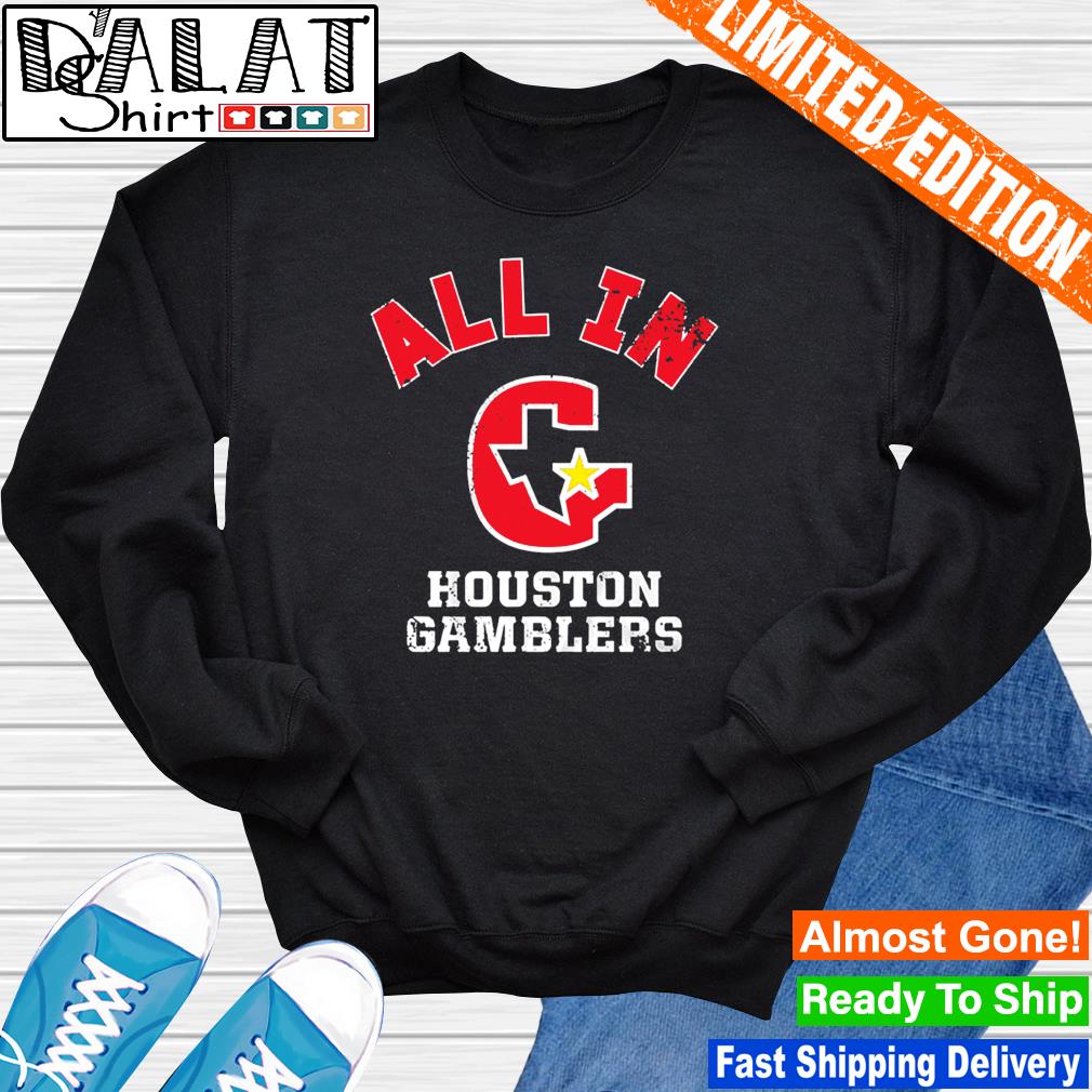 Houston Gamblers All In logo 2022 T-shirt, hoodie, sweater, long