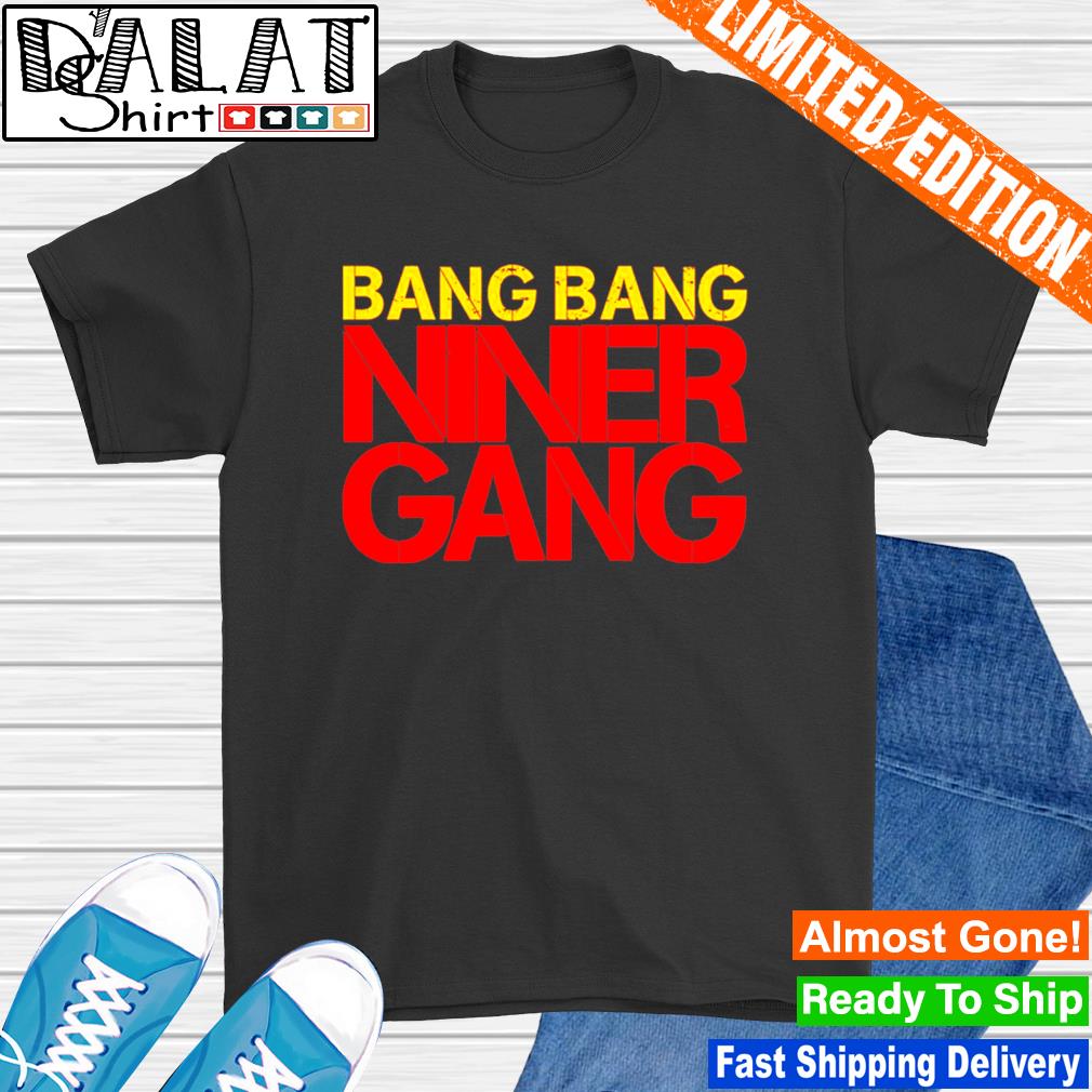 bang bang niner gang gear