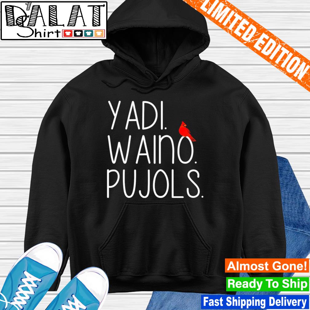 Yadi Waino Pujols Tee Shirt, hoodie, sweater and long sleeve