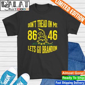 Don't Tread On Me 86 46 LGBFJB shirt