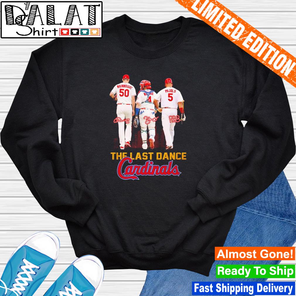 St. Louis Cardinals The Last Dance 2022 Molina Wainwright and Pujols shirt,  hoodie, sweater and long sleeve