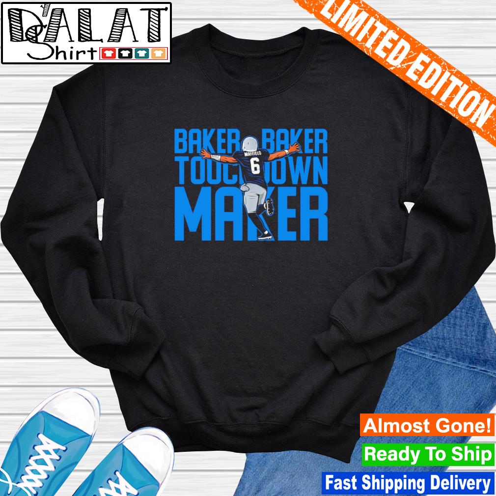 Carolina Panthers Baker Mayfield Baker Baker touchdown Maker shirt, hoodie,  sweater, long sleeve and tank top