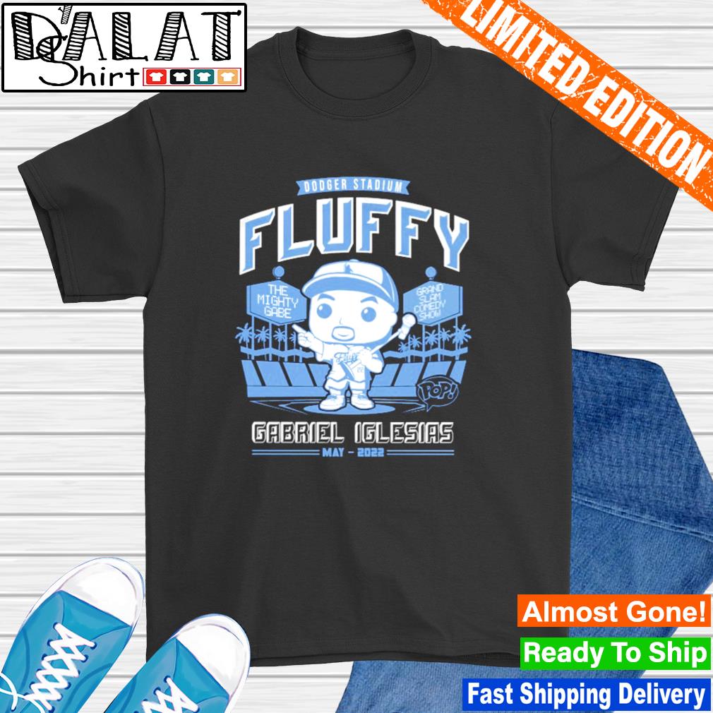 Dodger Stadium Fluffy Gabriel Iglesias May 2022 T-shirt, hoodie