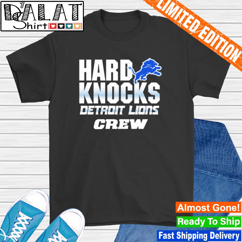 Hard knocks Detroit Lions crew shirt - Dalatshirt