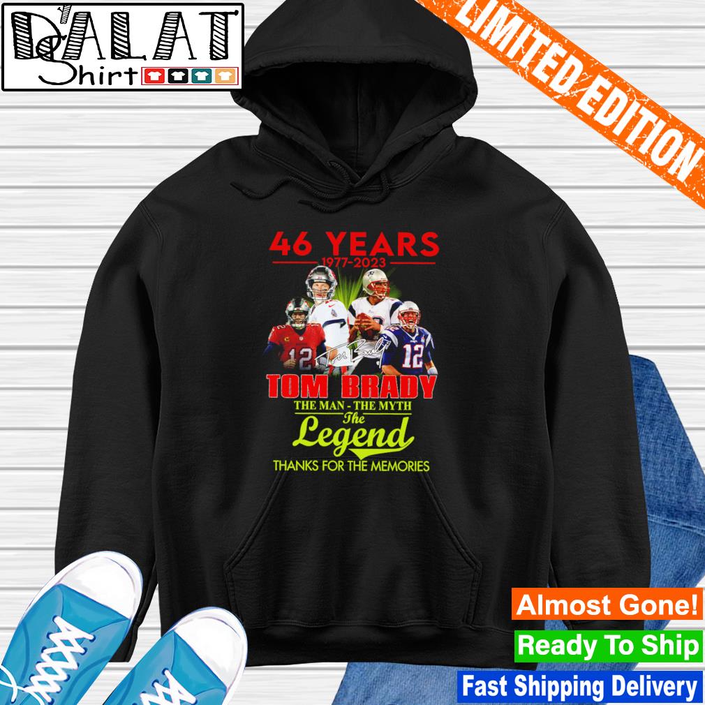 Official 44 Years 1977 2021 Tom Brady The Man The Myth The Legend Signature  Thanks For The Memories Shirt, hoodie, sweater, long sleeve and tank top