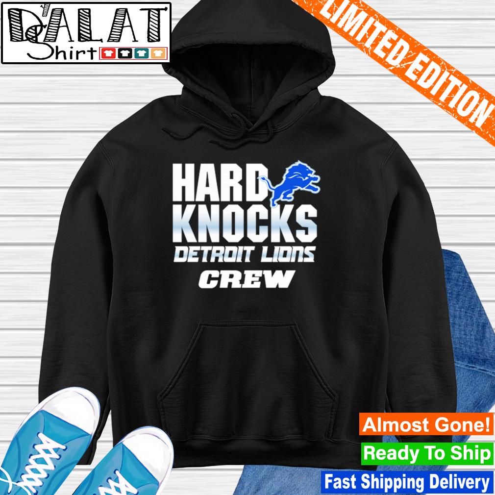 Hard Knocks Detroit Lions Crew Shirt, hoodie, sweater, long sleeve