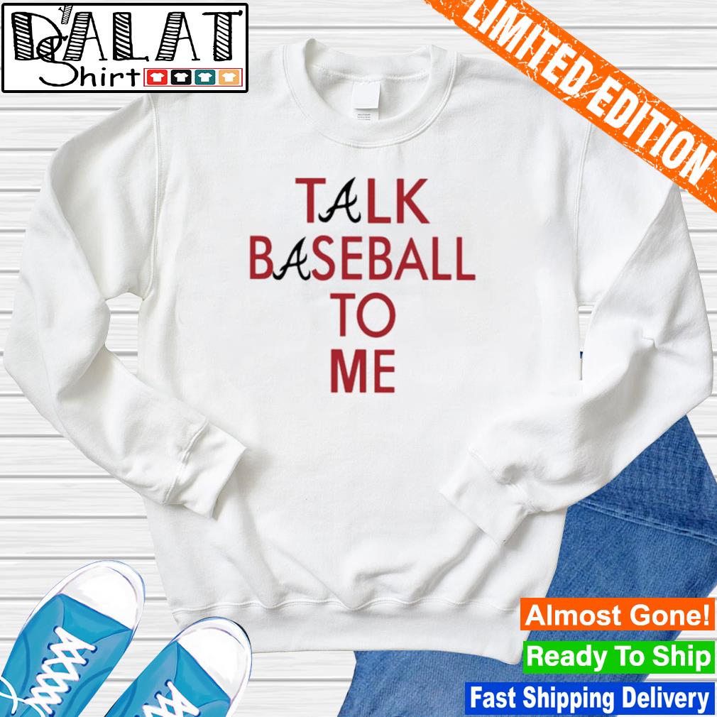 Talk Baseball To Me T-shirt