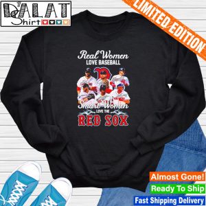 Real Women love baseball smart women love the Red Sox signature shirt,  hoodie, sweater and long sleeve