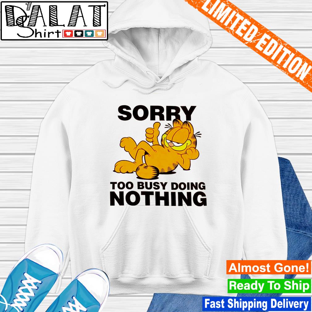 Busy doing nothing discount hoodie