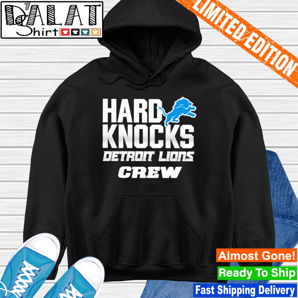 Hard Knock Detroit Lions Crew logo T-shirt, hoodie, sweater, long sleeve  and tank top