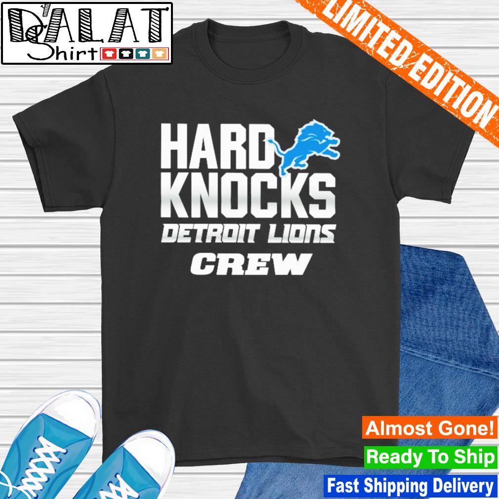 Hard Knocks Detroit Lions Crew shirt, hoodie, sweater, long sleeve