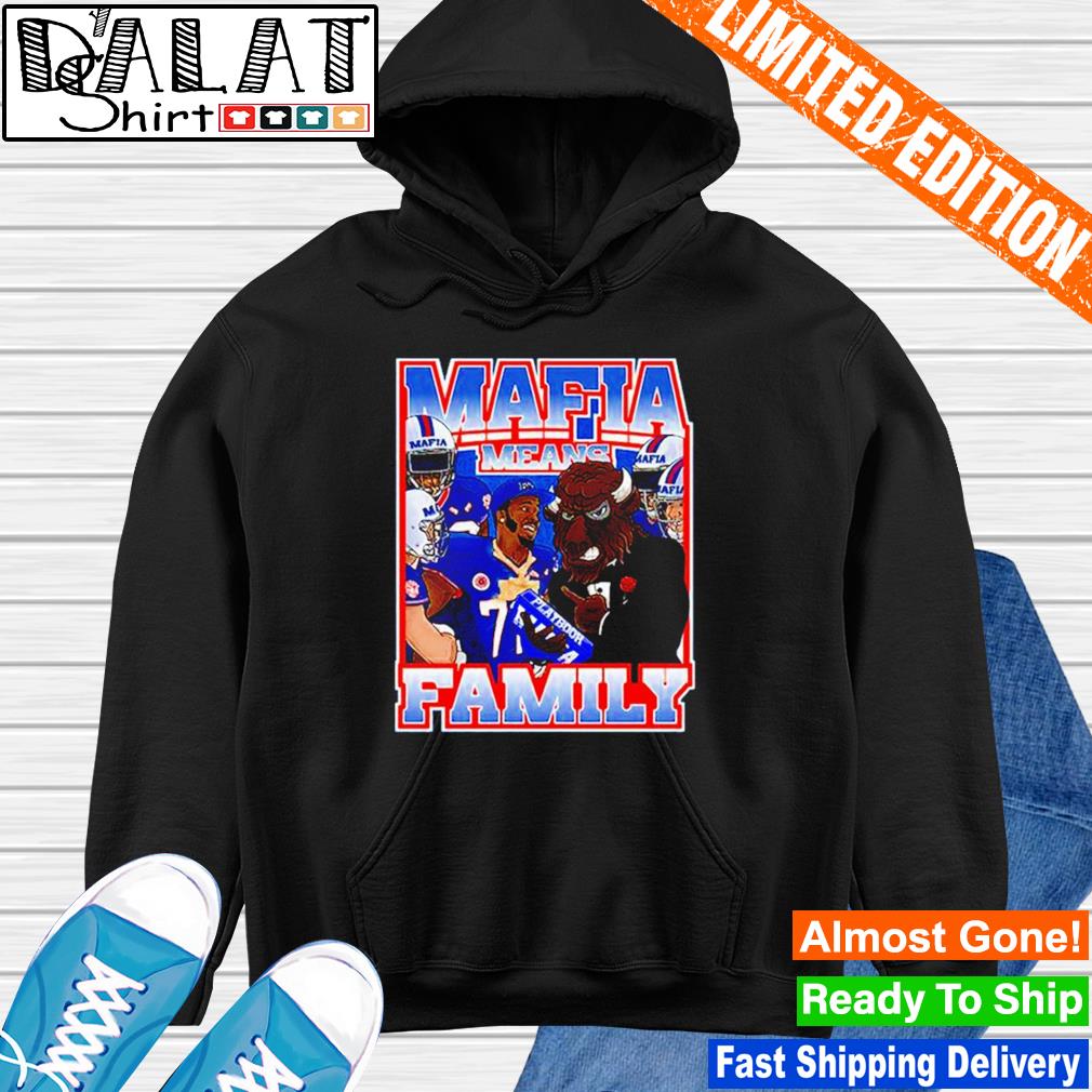 Buffalo Bills Mafia Means family logo 2022 shirt, hoodie, sweater, long  sleeve and tank top